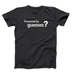Powered By Guesses – Funny Team Trivia Geek Shirts – Xs-5x Unisex Soft T-shirt