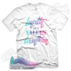 LOYALTY T Shirt for N Air Vapormax Plus Pastel Psychic Pink Thistle Aurora