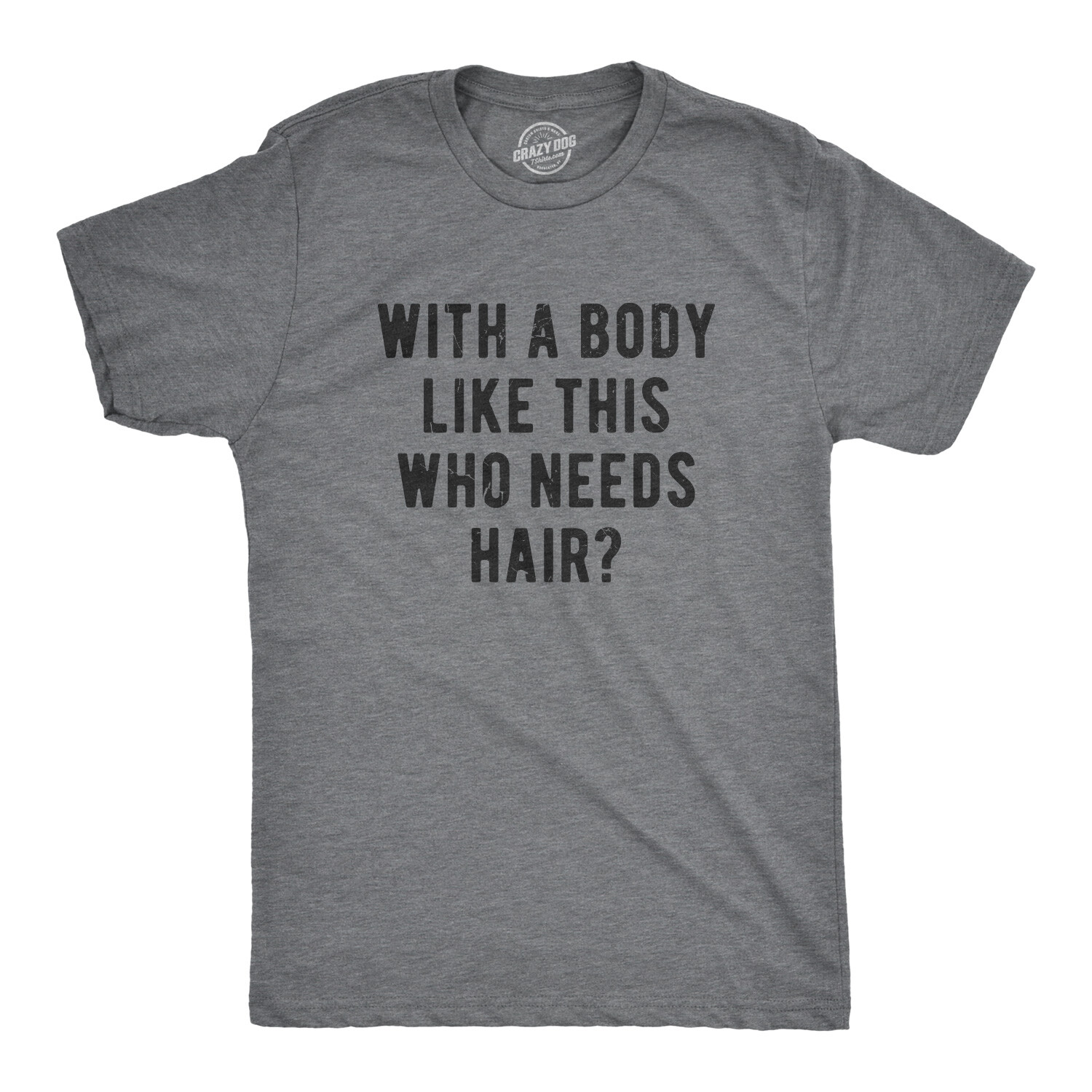 Mens With A Body Like This Who Needs Hair Tshirt Funny Balding Dad Bod Tee gallery