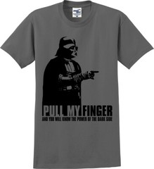 Darth Vader Pull My Finger and You Will Know the Power of the Dark Side T-Shirt