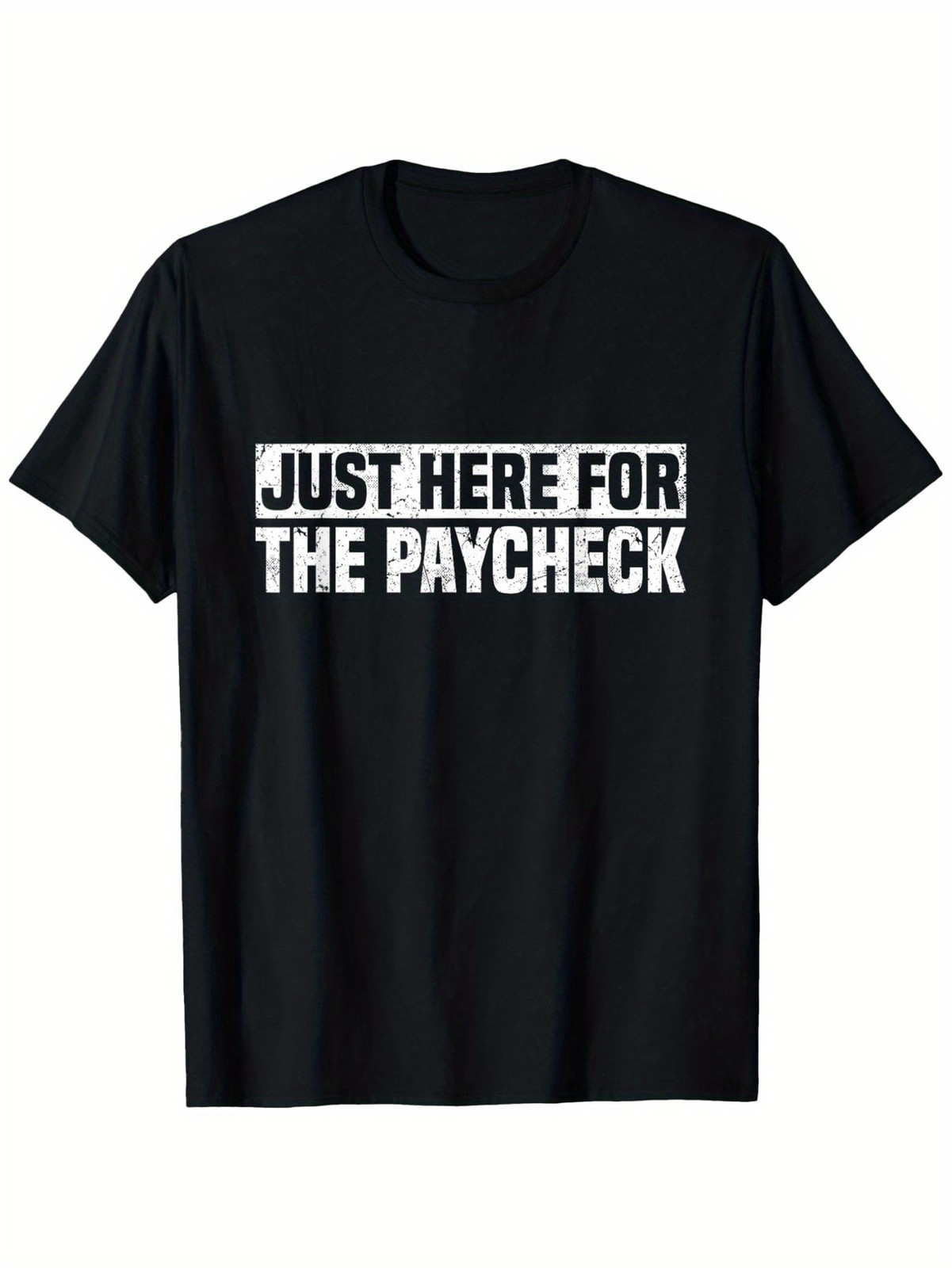 Men’S Funny “Just Here for the Paycheck” Workplace T-Shirt-Sarcastic Office Tee↗
