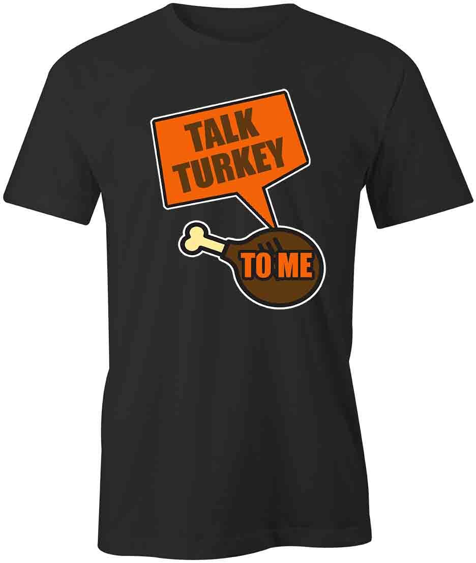 TALK TURKEY TShirt Tee Short-Sleeved Cotton CLOTHING THANKSGIVING S1BCA328