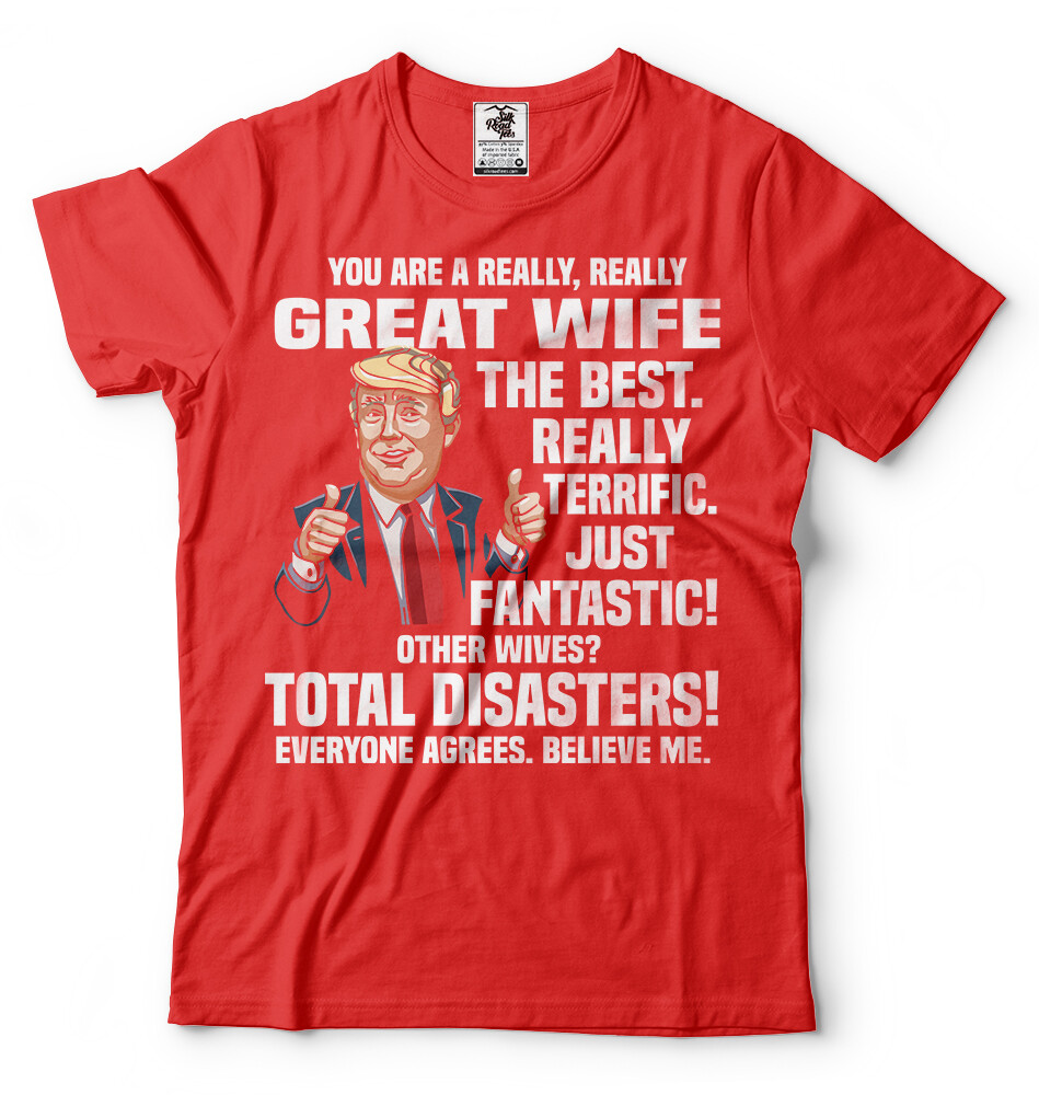 Funny T shirt Birthday Gift for Wife Anniversary Gift For Wife Funny Trump Shirt gallery