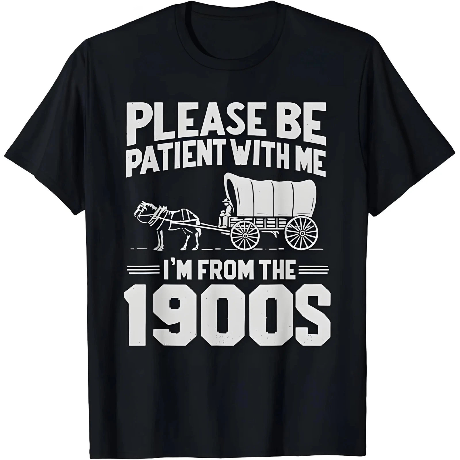 Cotton Please Be Patient I’m From the 1900s Funny Over the Hill T-Shirt