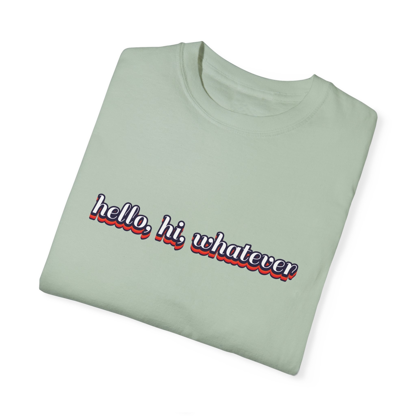 Hello Hi Whatever Graphic T-shirt, Oversized Tee, Funny Gift for Birthday gallery