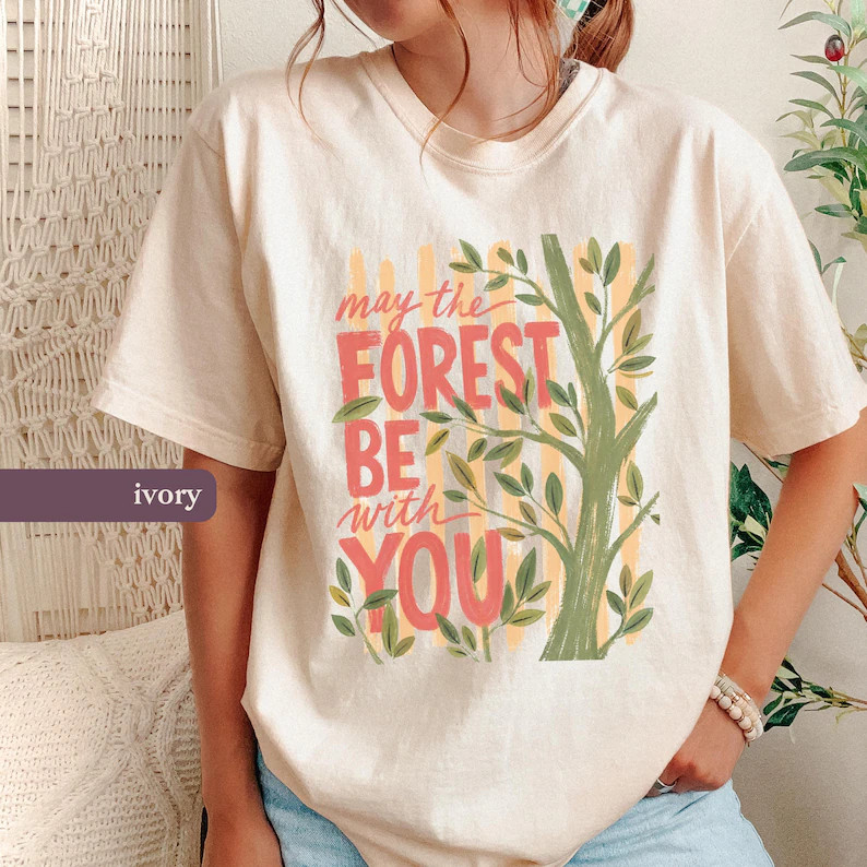 May the Forest Be With You Comfort Tee Nature Hiking Camping Outdoors