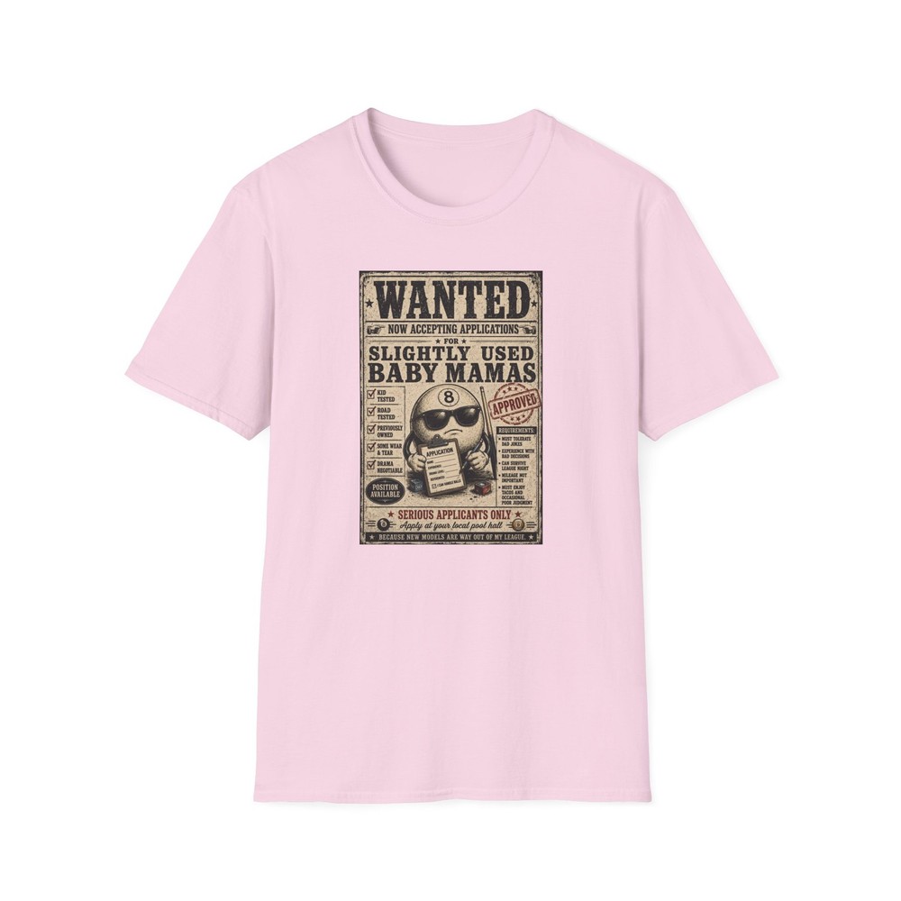 Now Accepting Applications for Slightly Used Baby Mamas – Soft Style T-Shirt