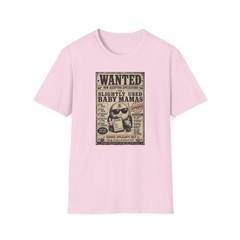 Now Accepting Applications for Slightly Used Baby Mamas – Soft Style T-Shirt