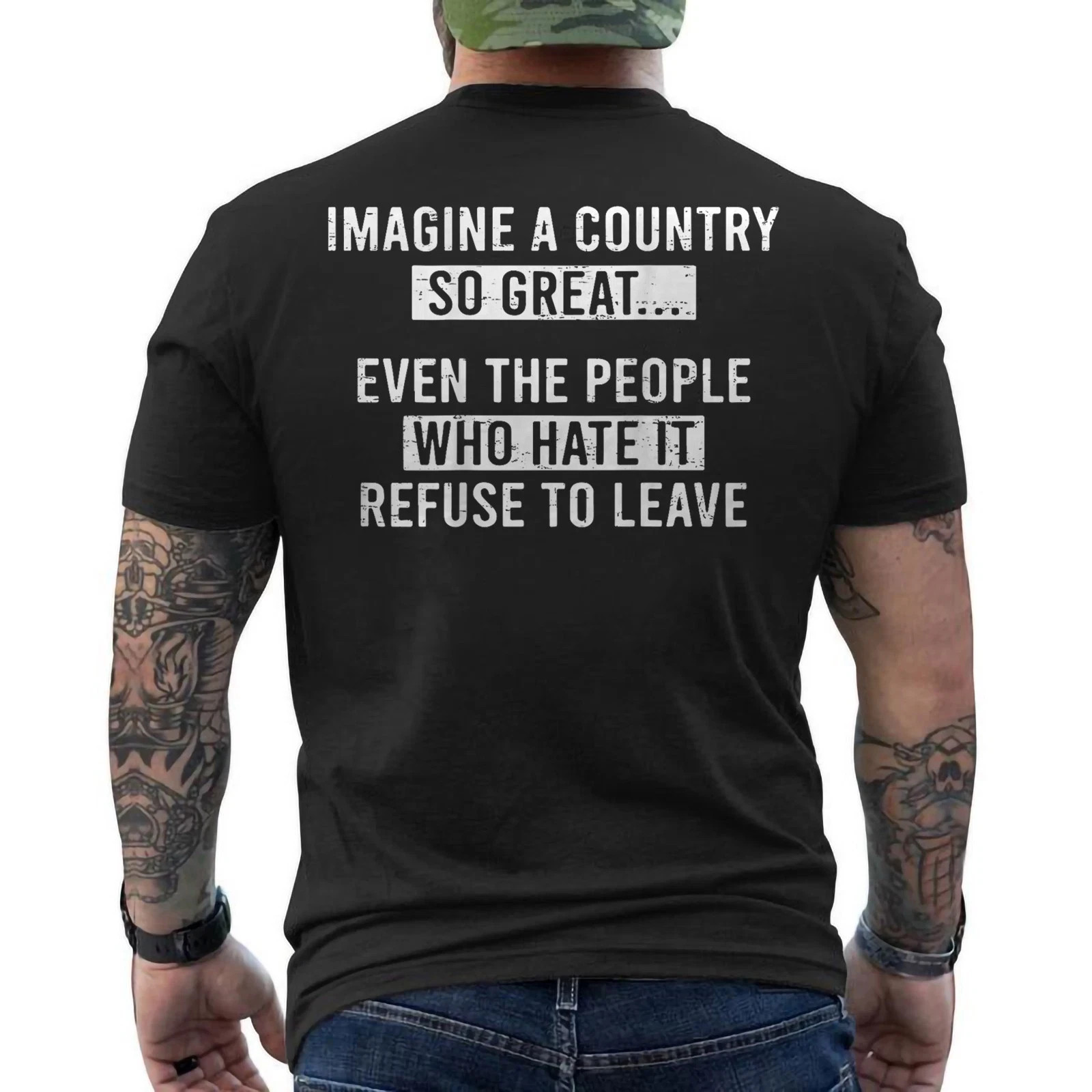 Imagine A Country So Great Even The People Who Hate It Refuse To Leave ON BACK gallery