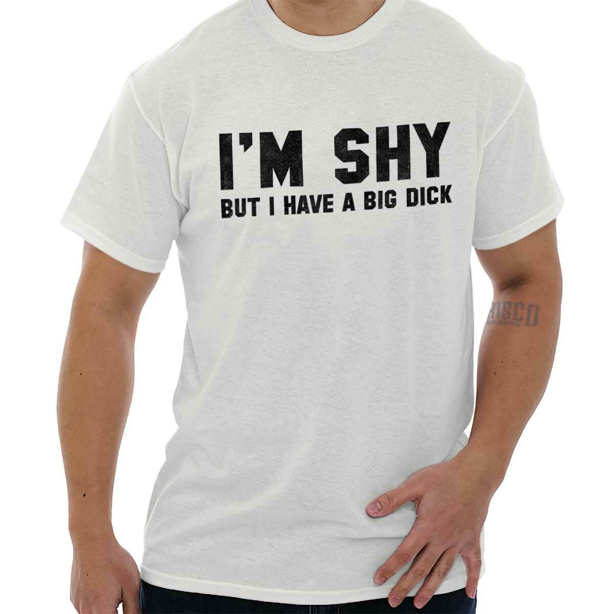 I'm Shy But I Have A Big D*** Funny Graphic Mens Short Sleeve Crewneck Tee gallery