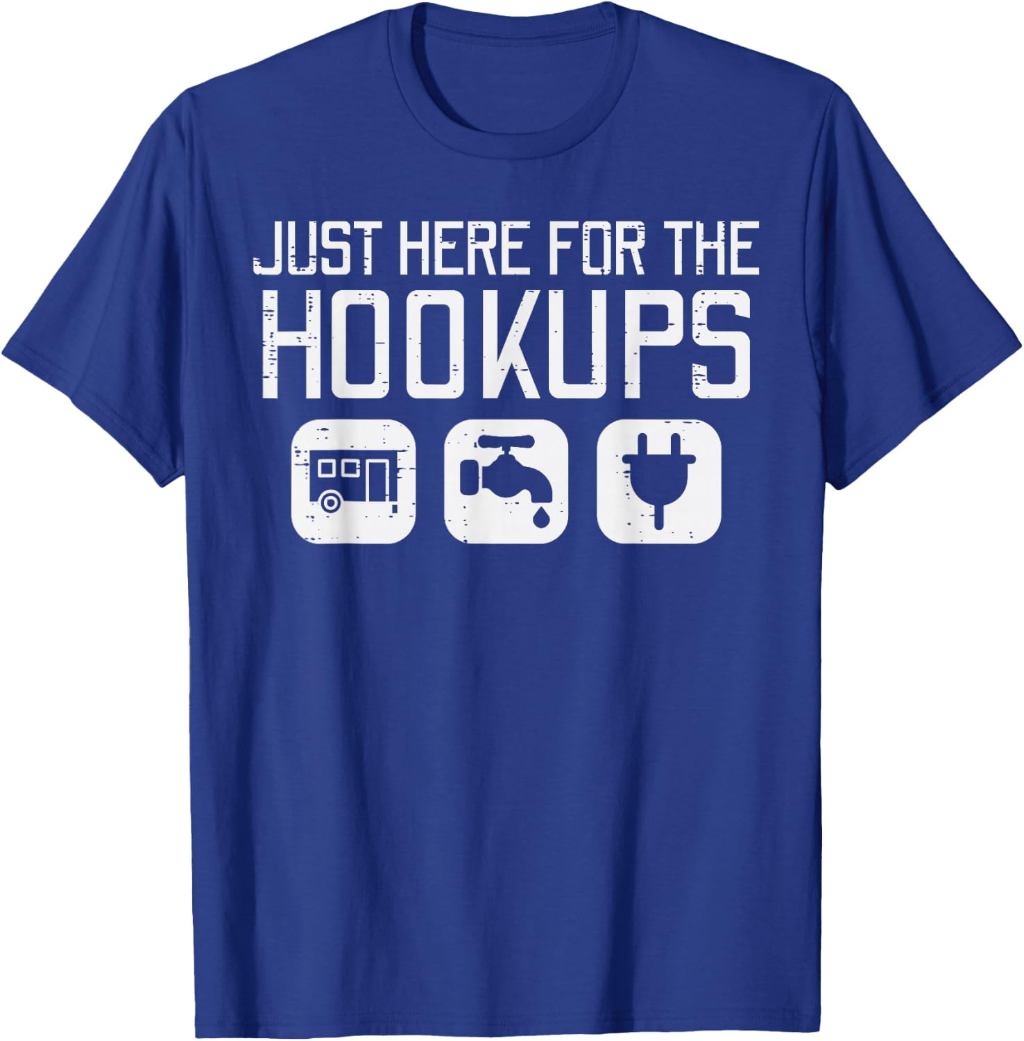 Camping Just Here for Hookups Funny Caravan Camper Men Women T-Shirt
