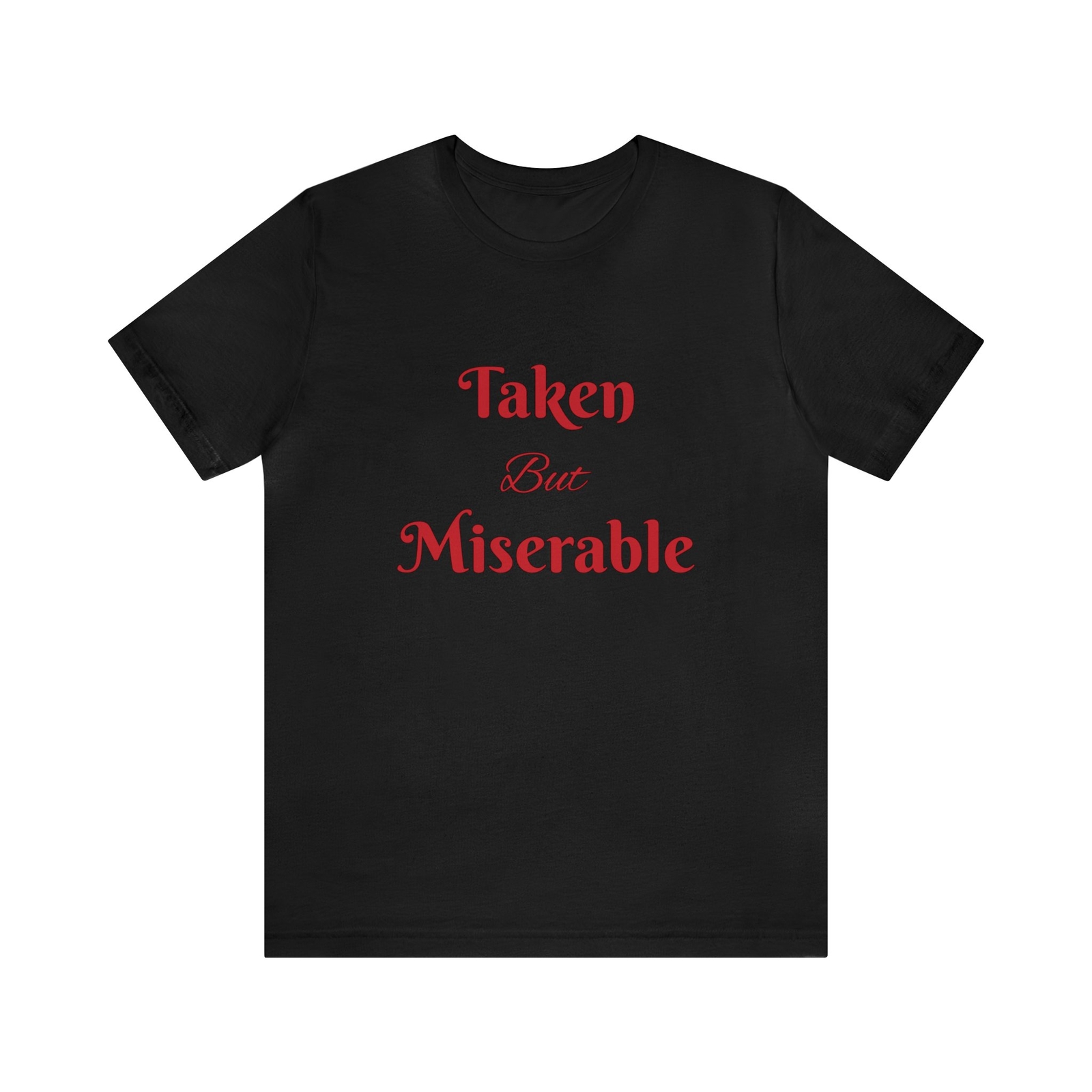 Taken but miserable gallery