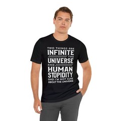 Two Things Are Infinite / Human Stupidity – Albert Einstein Funny Quote T-Shirt
