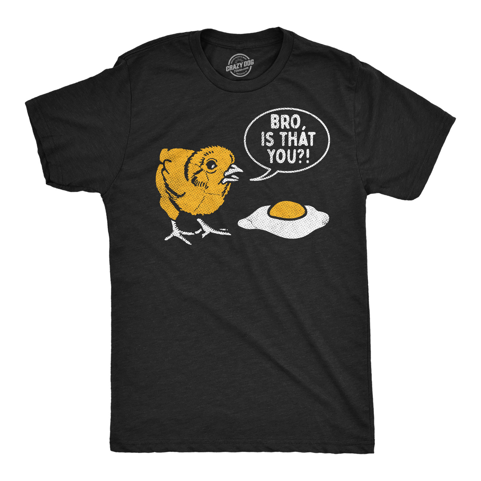Mens Funny T Shirts Bro Is That You Sarcastic Chicken Egg Graphic Novelty Tee gallery