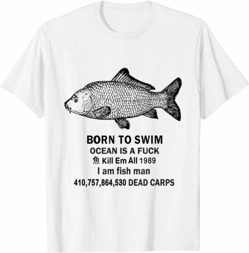 Born To Swim Ocean Is A Fvck Kill Em All 1989 I Am Fish Man T-SHIRT gallery