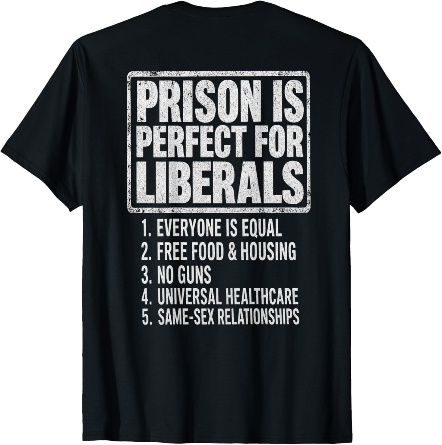 (ON Back) Prison is Perfect for Liberals Anti Liberal Quote T-Shirt gallery