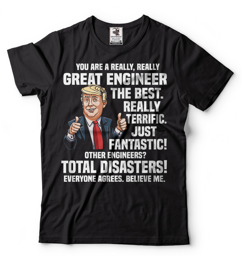 Engineer Tee Donald Trump Funny T-shirt Birthday Gift Trump Political Shirt gallery