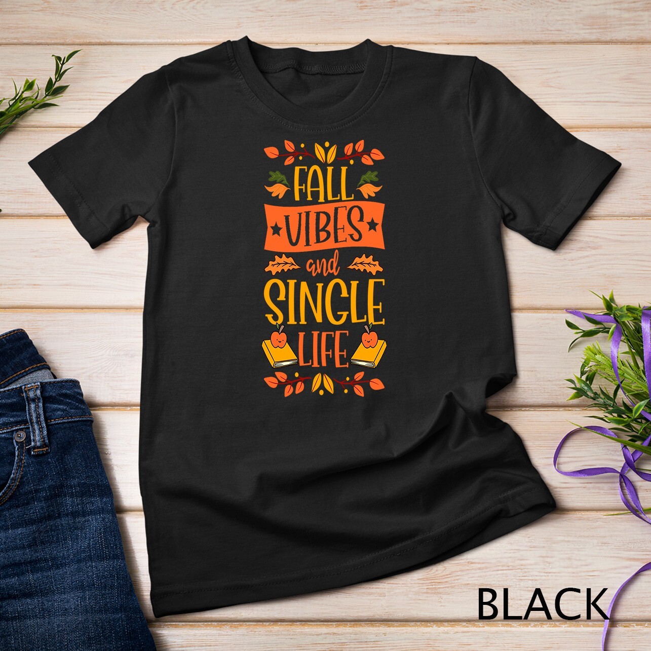 Fall Vibes And Single Life Thanksgiving Autumn Leaves Unisex T-shirt gallery