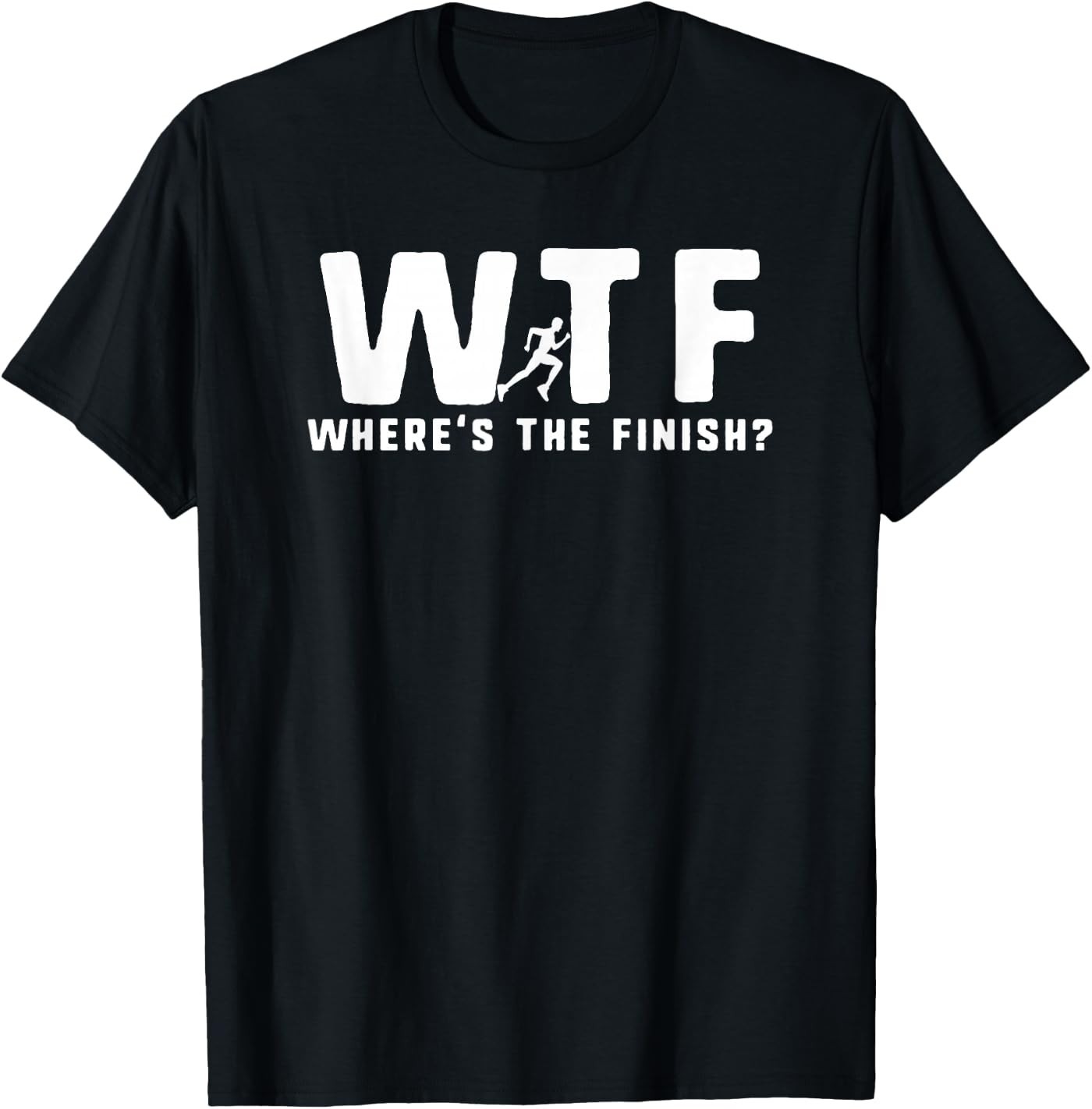 WTF Where's The Finish Funny Running T-Shirt gallery
