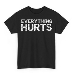 hot Everything Hurts Funny Workout Sports Cool Gift Unisex T-Shirt