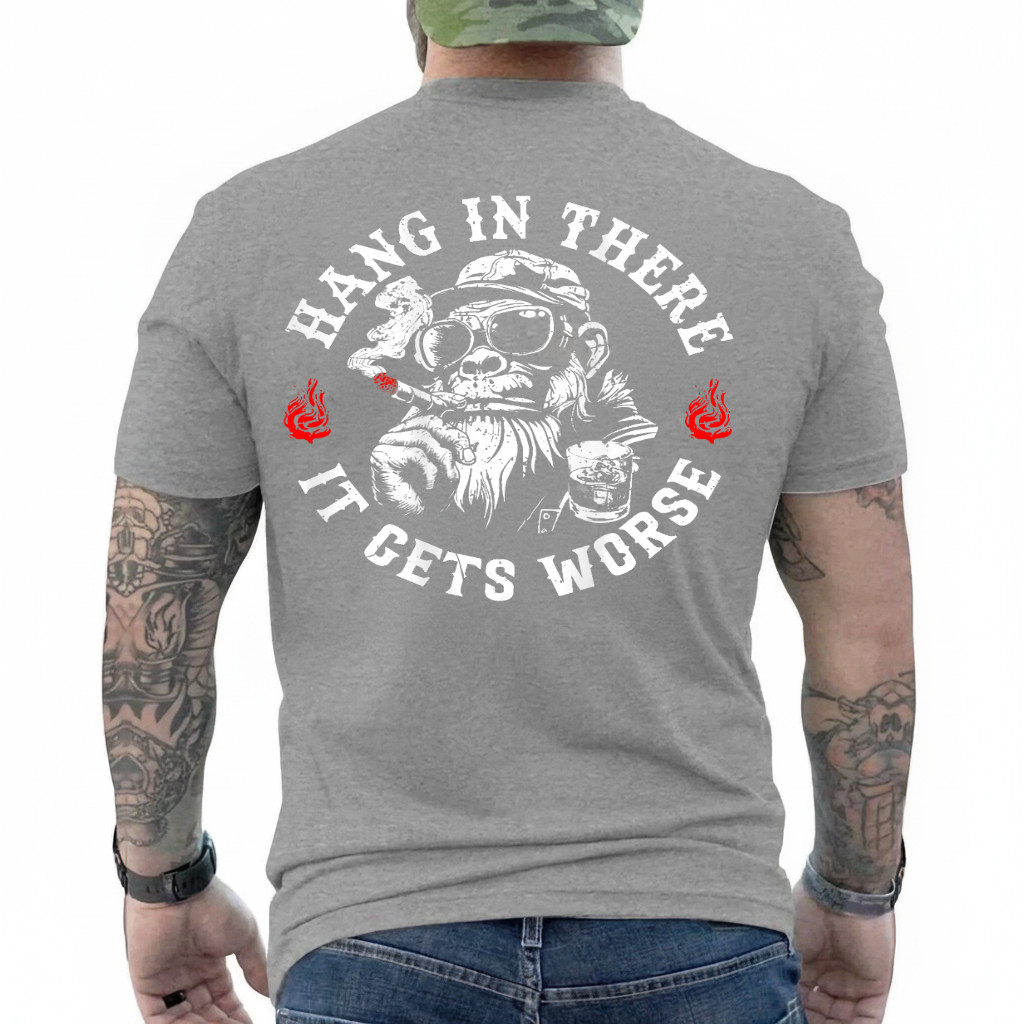 Hang in There It Gets Worse Sarcastic Humor Monkey (On Back) T-Shirt gallery