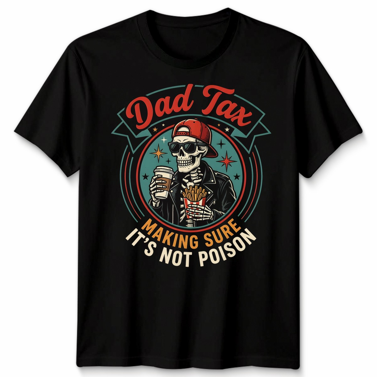Dad Tax Making Sure Mens T Shirt It’s Not Poison Funny Fathers Day Tee