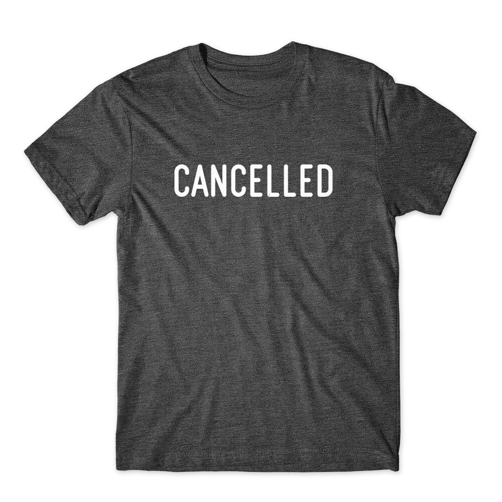 Cancelled T-Shirt Soft Cotton Premium Tee Comfy gallery