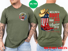 We’ll Put A Boot in Your Ass Western Cowgirl 4th of July 2 Sides T-Shirt