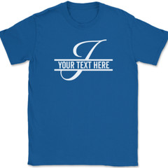 Letter I Monogram Your Text Here Custom T-Shirt Funny Personalize Family Tee