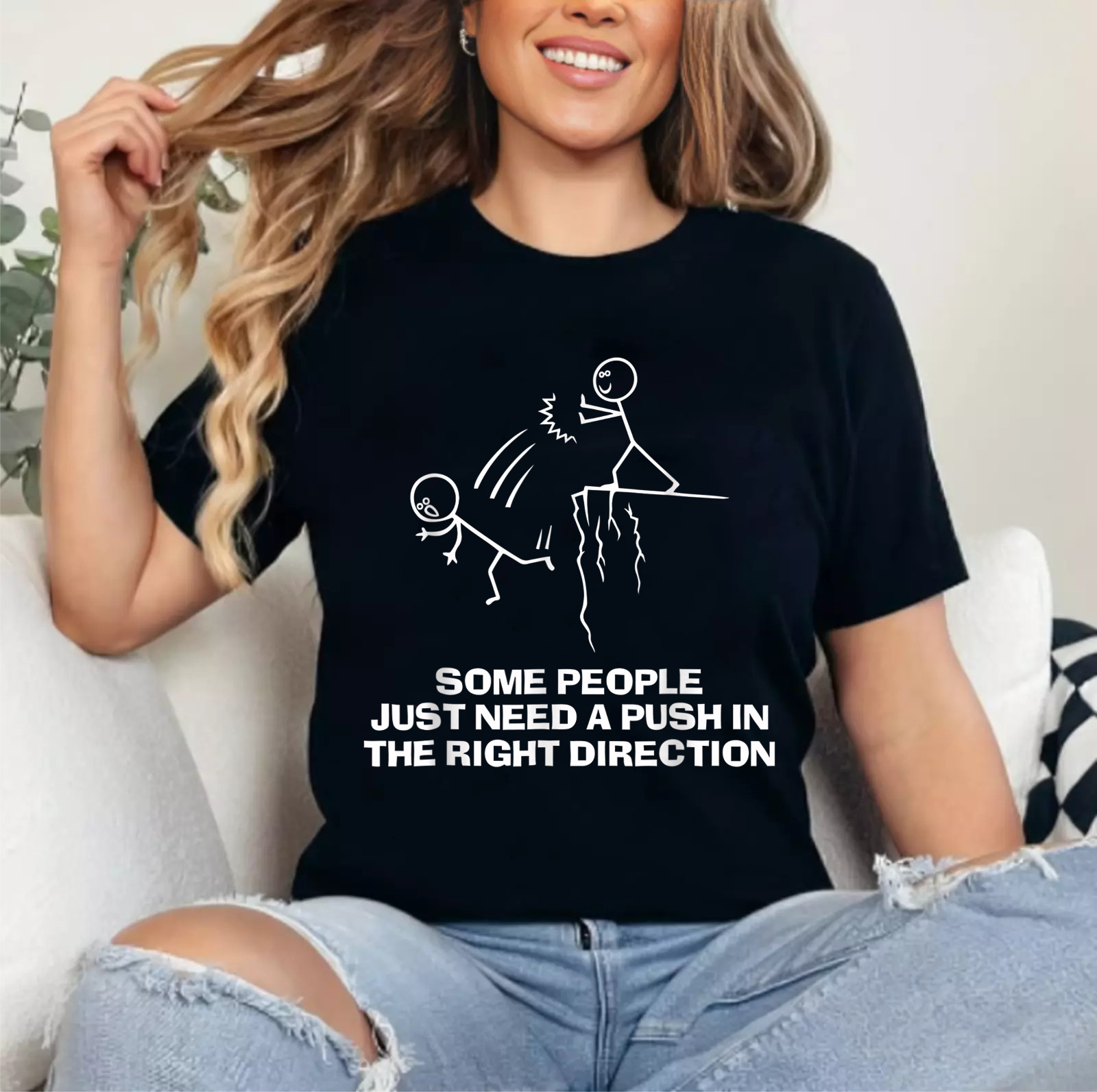 Some People Just Need A Push in The Right Direction T-Shirt gallery
