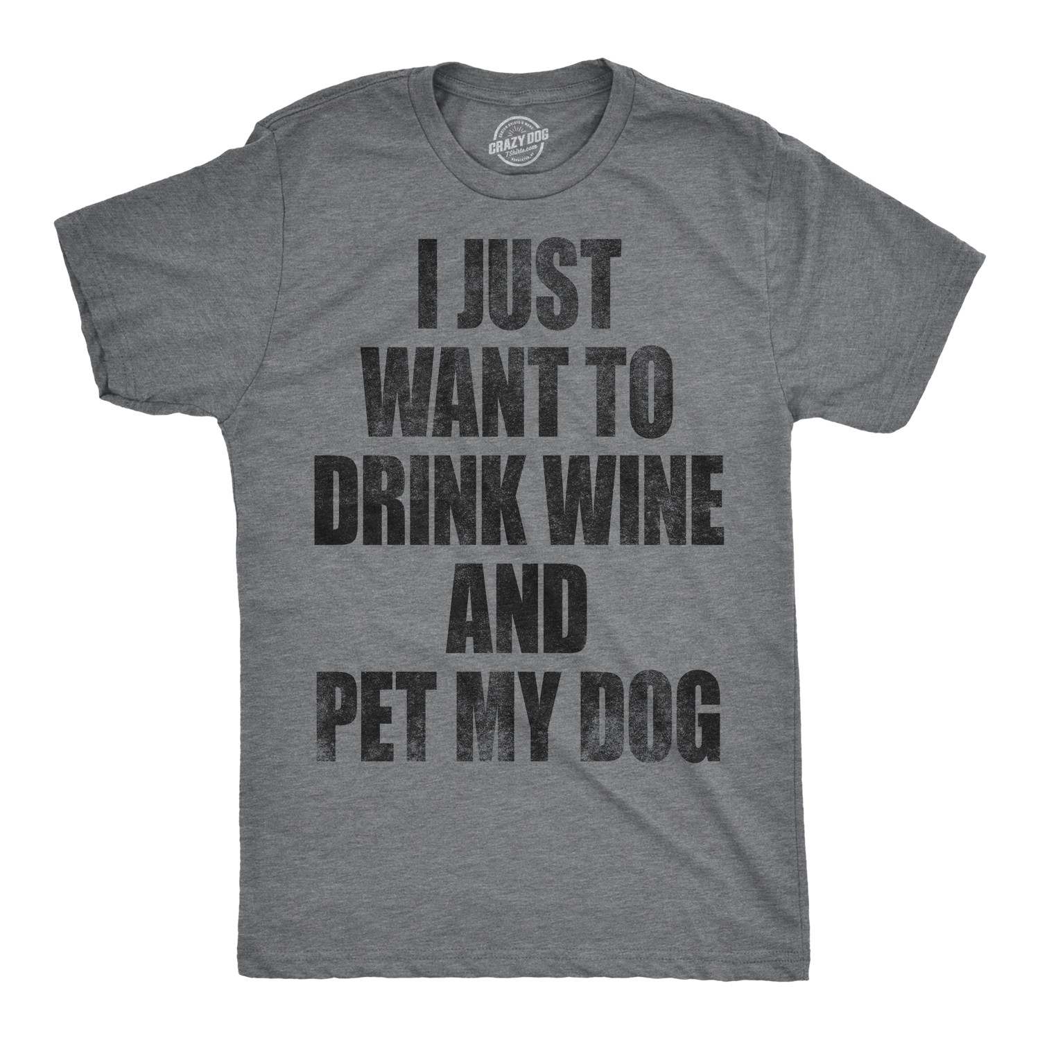 Mens I Just Want to Drink Wine and Pet My Dog Funny T shirt Lover Cute Sarcastic gallery