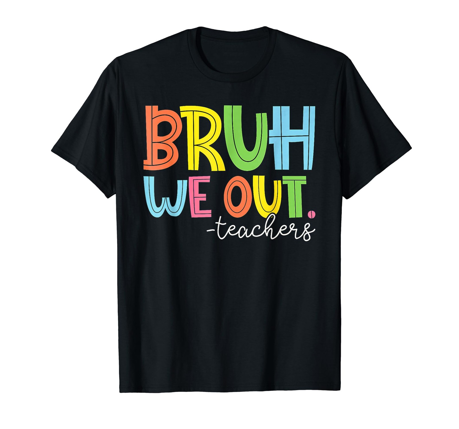 Cute End Of School Year Teacher Summer Bruh We Out Teachers T-Shirt gallery