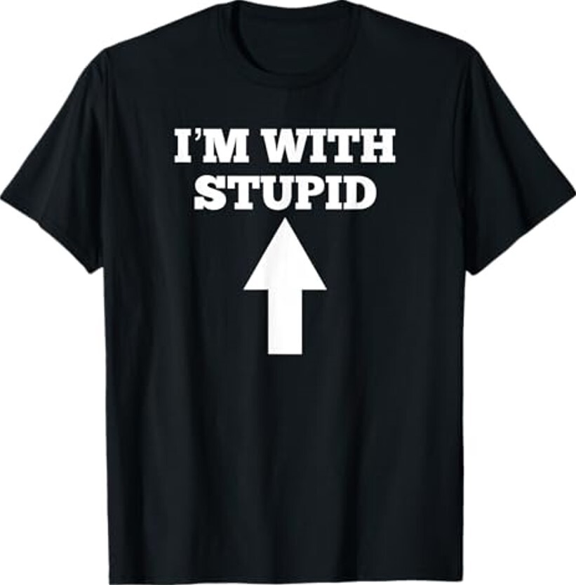 Funny I'm With Stupid And Arrow Pointing Up Unisex T-Shirt gallery