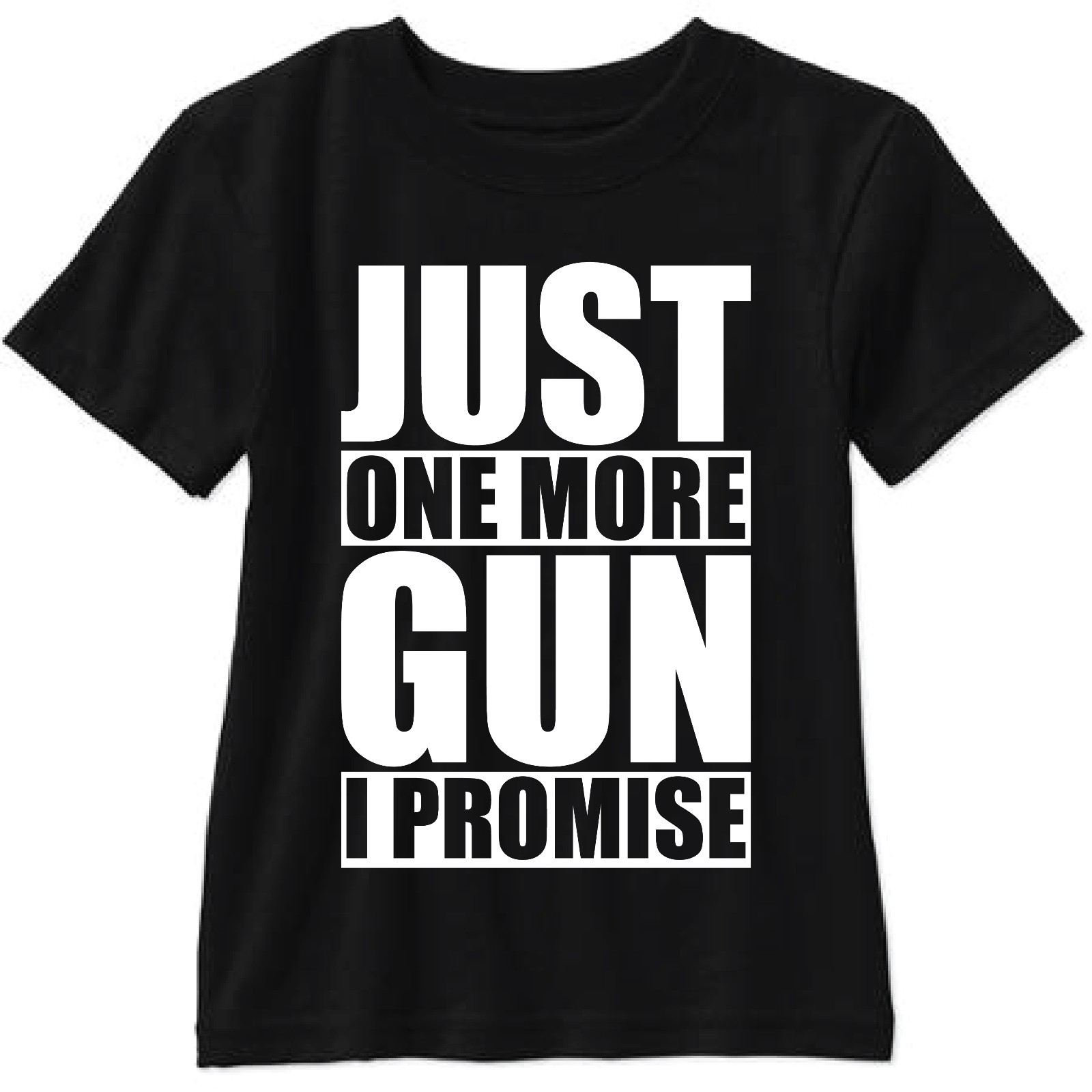 Just One More Gun I Promise T Shirt AR15 1911 M9 M14 Pro Gun 2nd Amendment