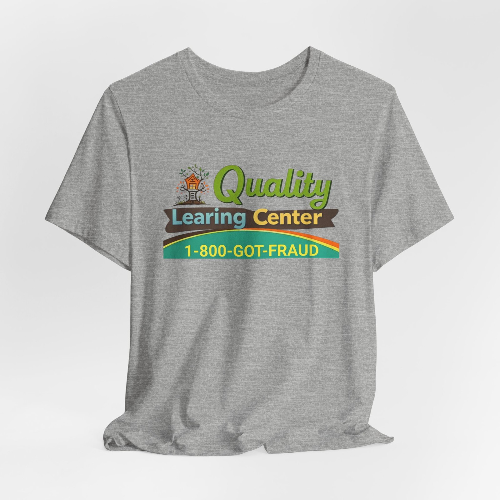 Quality Learning Center 1-800-GOT-FRAUD T Shirt Educational Humor gallery