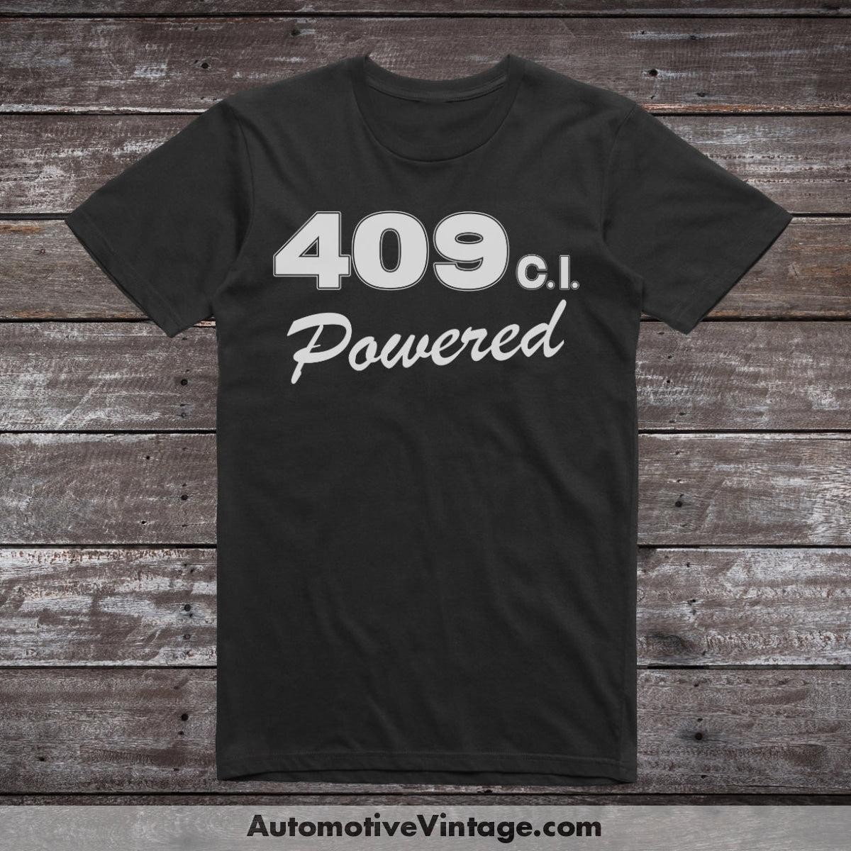General Motors 409 c.i. Powered Engine Size Car T-shirt