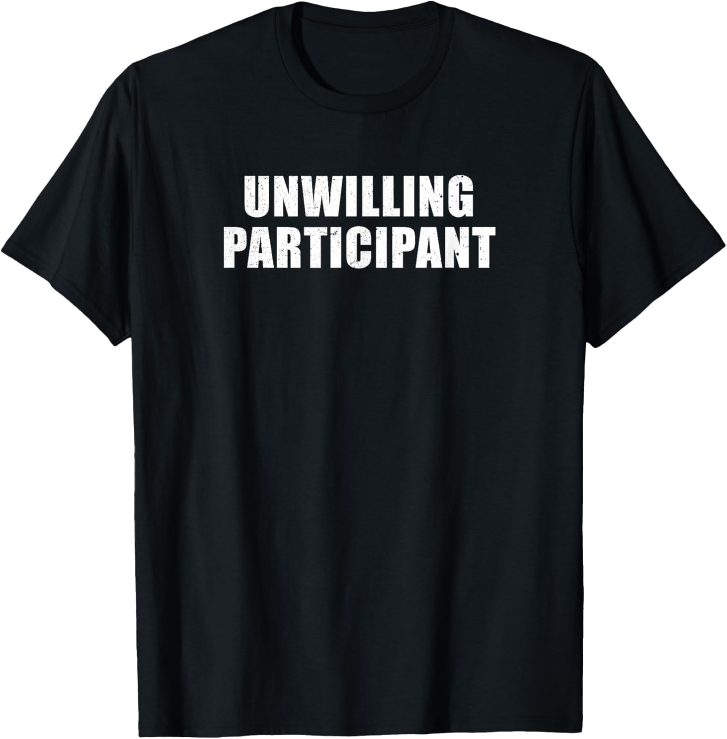 Unwilling Participant – Funny Introvert Minimalist Novelty T-Shirt