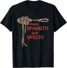 More Spaghetti Less Upsetti Italian Pasta Humor Grunge T-Shirt