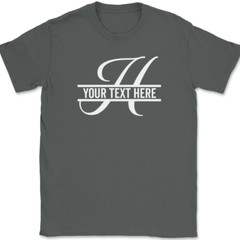 Letter H Monogram Your Text Here Custom T-Shirt Personalize Family Tee
