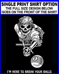 I’m Here to Break Your Balls Skull 9 Ball Skeleton Billiard Pool Player T-shirt