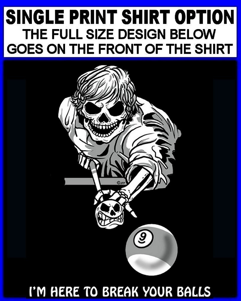I'm Here to Break Your Balls Skull 9 Ball Skeleton Billiard Pool Player T-shirt gallery