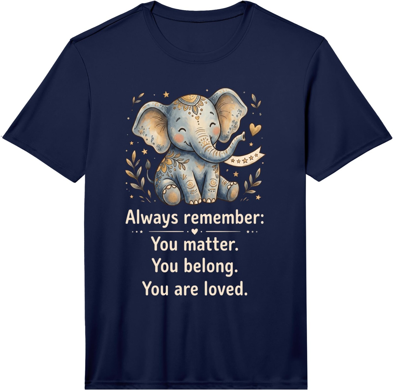 Always Remember You Matter Belong & are Loved Elephant Lover Performance T-Shirt