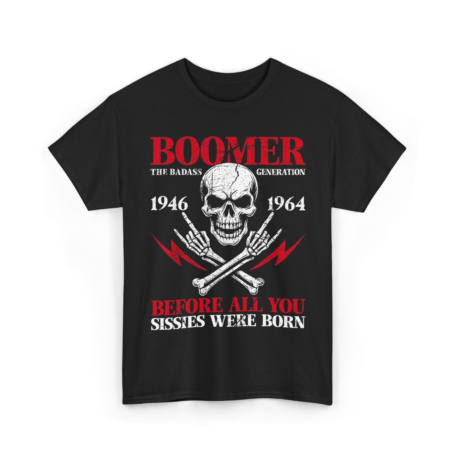 Boomer Generation Badass Before All You Sissies 1946 1964 T-Shirt