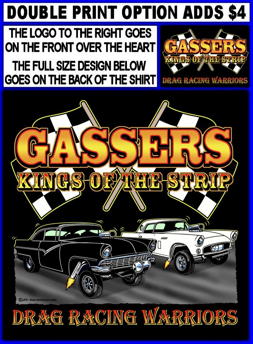 1956 Old School Gasser Kings of the Street & Strip Drag Racing Warrior T-shirt 9 gallery