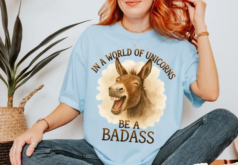 Donkey Graphic Tee – In a World of Unicorns Be Badass Shirt gallery