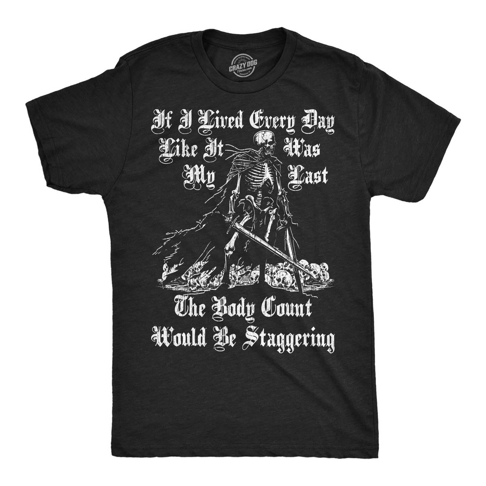 Mens Funny T Shirts If I Lived Every Day Like It Was My Last The Body Count gallery