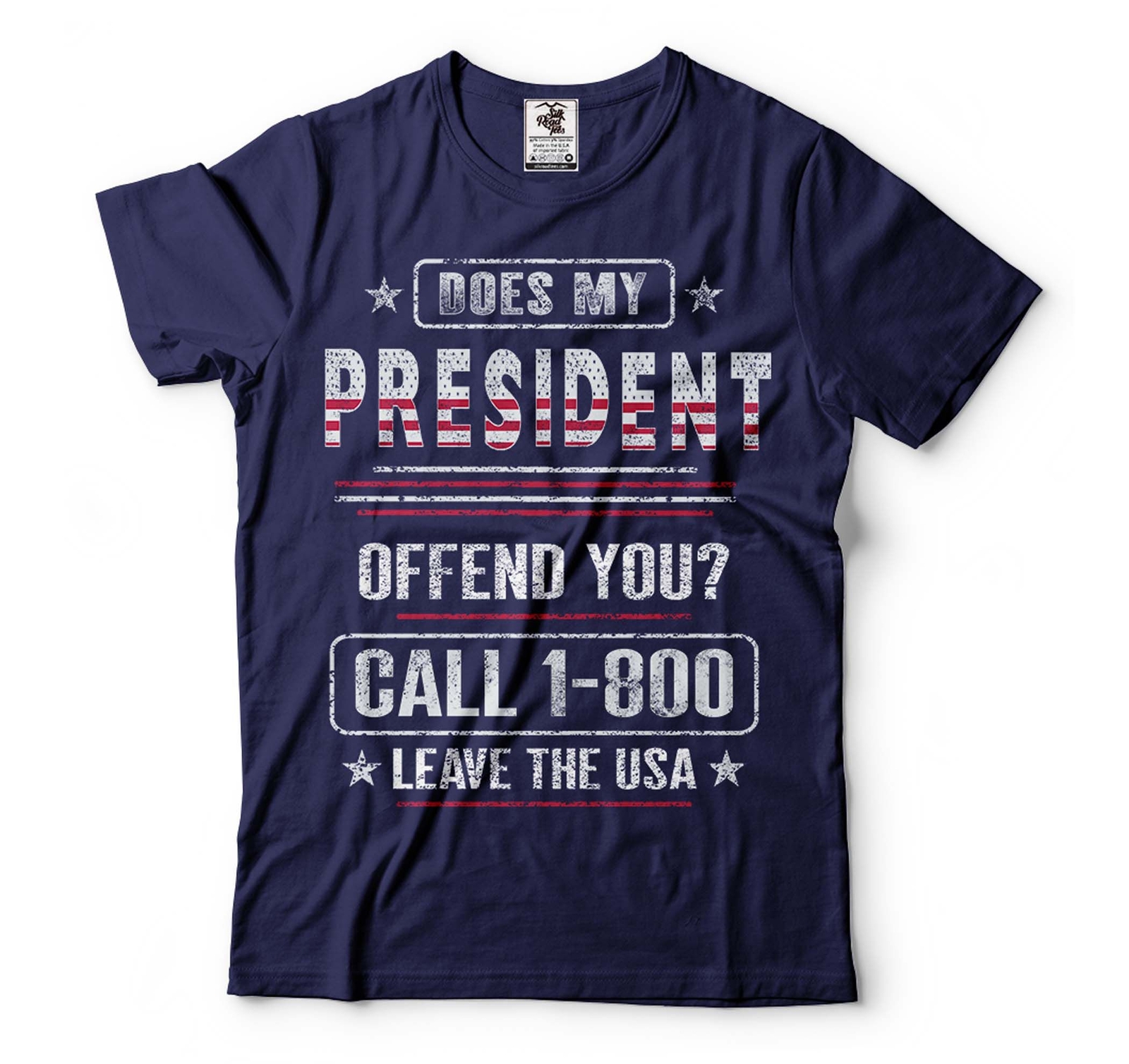 Does My President Offend You Shirt Call 1-800 Leave The Usa Shirt Funny Shirt