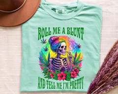 Roll Me Blunt Skeleton Weed Comfort Tee Marijuana Gift