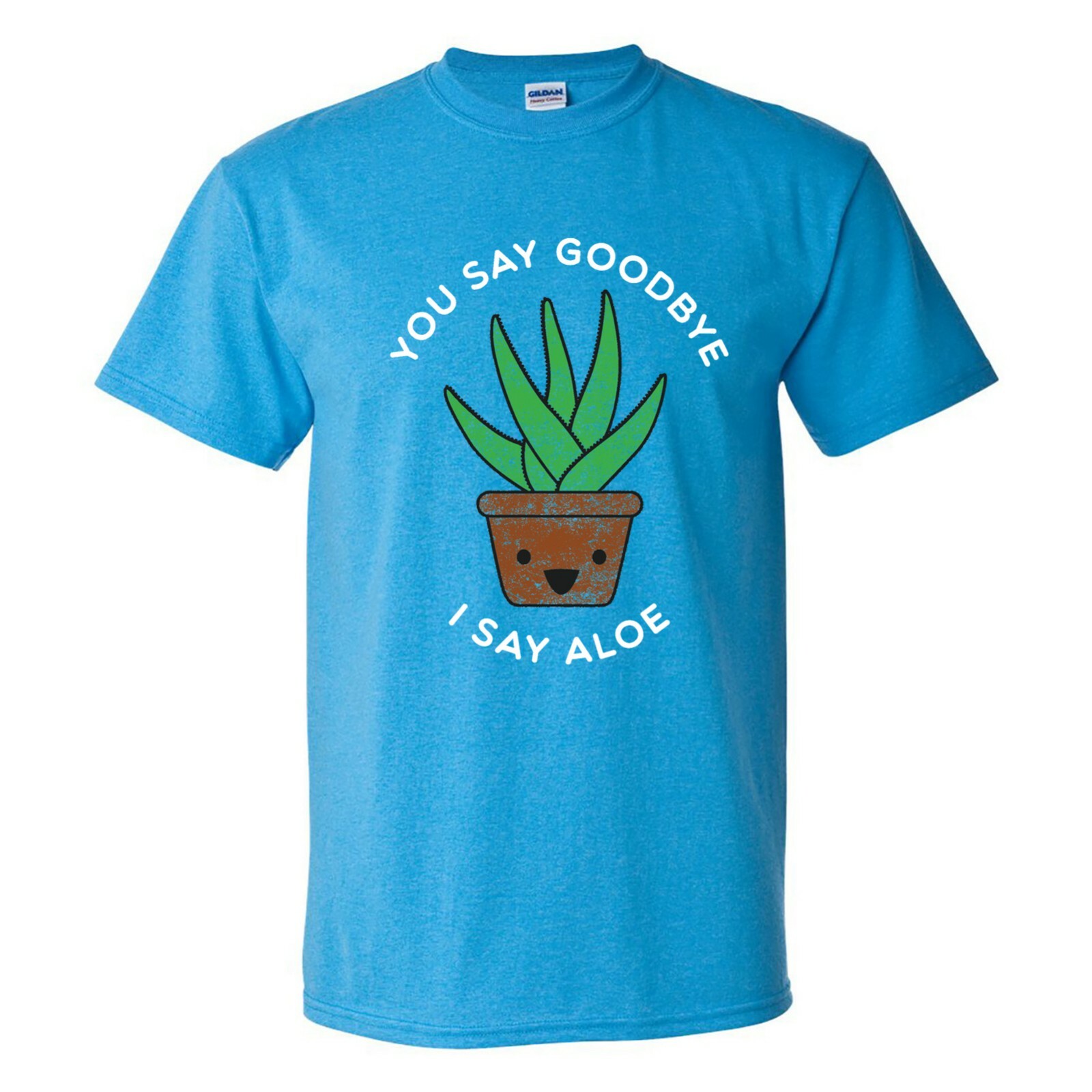 You Say Goodbye I Say Aloe – Funny Gardening Pun T Shirt – Heather Sapphire