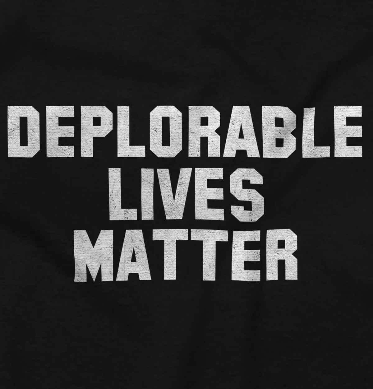 Deplorable Lives Matter Pro-Trump Republican Womens or Mens Crewneck T Shirt Tee gallery